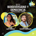 E111 Biodiversidad y Democracia con Regina Solís Miranda y Jonathan Morales-Marroquín