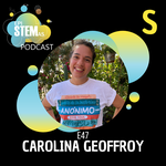 E47 Carolina Geoffroy: geología, volcanología, y ¡Mujeres Haciendo Ciencia!