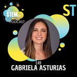 E49 Gabriela Asturias: Neurociencias, salud y tecnología