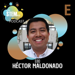 E80 Héctor Maldonado: Ingeniería química, bioreactores, y fuentes alternativas de proteína